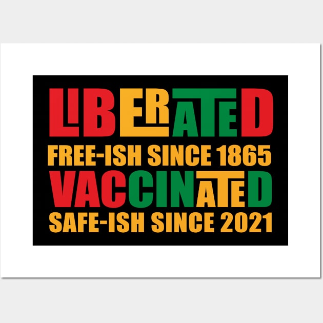 Juneteenth Liberated and Vaccinated Wall Art by Kishu